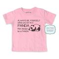 Always be yourself unless you can be a Panda then always be a Panda. - wallsparks cute & funny Brand - Soft Infant & Toddler Shirt