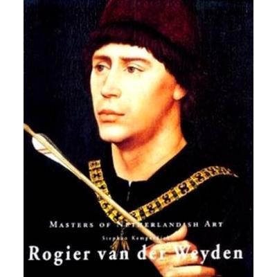 Rogier Van Der Weyden Masters of Dutch Art