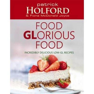Food Glorious Food Incredibly Delicious LowGL Recipes