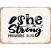 10 x 14 METAL SIGN - She is Strong Proverbs15 - Vintage Rusty Look