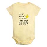 To The Window To The Wall To My Cozy Crib I Crawl Funny Rompers For Babies Newborn Baby Unisex Bodysuits Infant Jumpsuits Toddler 0-12 Months Kids One-Piece Oufits (Yellow 6-12 Months)