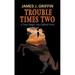 Trouble Times Two : A Texas Ranger Luke Caldwell Novel (Hardcover)