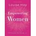 Empowering Women A Guide To Loving Yourself Breaking Rules And Bringing Good Into Your Life