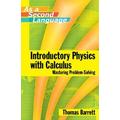 Introductory Physics With Calculus As A Second Language: Mastering Problem-Solving