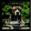 The American Staffordshire Terrier: Gamester and Guardian