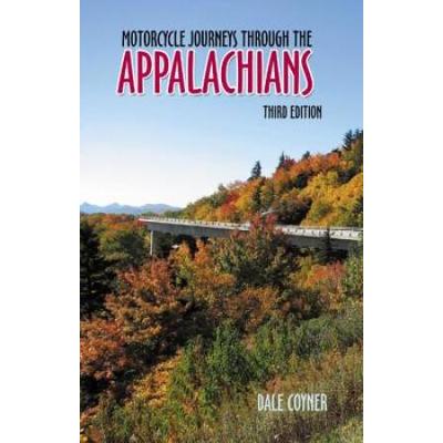 Motorcycle Journeys Through the Appalachians rd Ed...