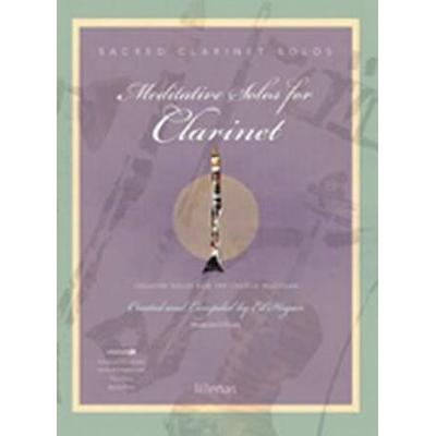 Meditative Solos For Clarinet Creative Solos For The Church Musician With Cd Audio