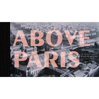 Above Paris The Aerial Survey Of Roger Henrard