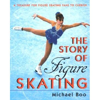 The Story of Figure Skating A Treasure for Figure Skating Fans to Cherish