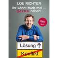 Ihr Könnt Mich Mal ... G.E.R.N.E. Haben! - Lou Richter, Kartoniert (TB)