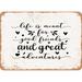 10 x 14 METAL SIGN - Life is Meant For Good Friends and Great Adventures - Vintage Rusty Look Sign