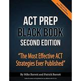 ACT Prep Black Book : The Most Effective ACT Strategies Ever Published 9780692078396 Used / Pre-owned