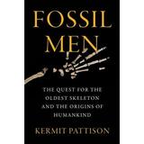 Fossil Men : The Quest for the Oldest Skeleton and the Origins of Humankind 9780062410290 Used / Pre-owned