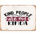 10 x 14 METAL SIGN - Kind People Are My Kinda - Vintage Rusty Look Sign