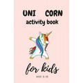 Unicorn Activity Book for Kids Ages 5-8: A Fun Kid Workbook Game For Learning drawing Dot To Dot Mazes Word Search and More!