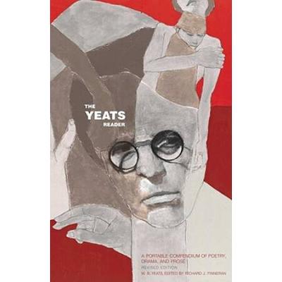 The Yeats Reader: A Portable Compendium Of Poetry,...