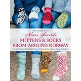 Nina s Favorite Mittens and Socks from Around Norway: Over 40 Traditional Knitting Patterns Inspired by Norwegian Folk-Art Collections (Hardcover)