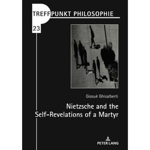Nietzsche And The Self-Revelations Of A Martyr - Giosuè Ghisalberti, Gebunden
