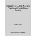 Pre-Owned Recipes from La Isla: New and Traditional Puerto Rican Cuisine (Hardcover) 1565653394 9781565653399