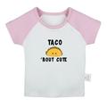 Taco Bout Cute Funny T shirt For Baby Newborn Babies T-shirts Infant Tops 0-24M Kids Graphic Tees Clothing (Short Pink Raglan T-shirt 12-18 Months)