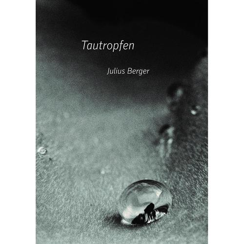 Tautropfen - Julius Berger, Kartoniert (TB)