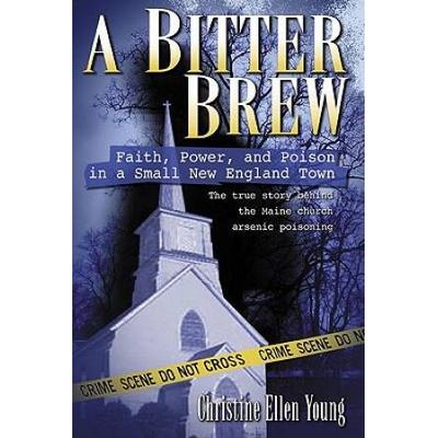 A Bitter Brew: Faith, Power, and Poison in a Small...