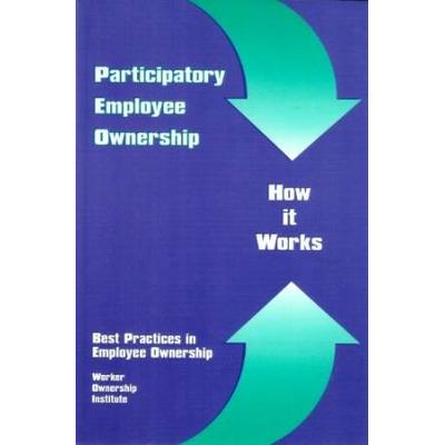 Participatory Employee Ownership How It Works Best Practices In Employee Ownership