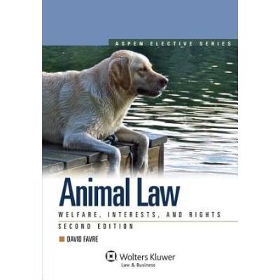 Animal Law Welfare Interests Rights Second Edition