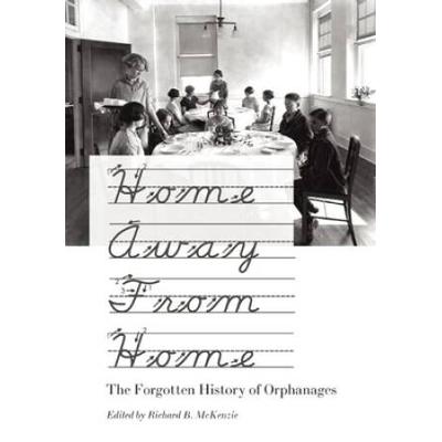 Home Away From Home: The Forgotten History Of Orphanages