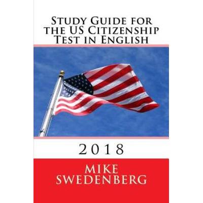 Study Guide for the US Citizenship Test in English Study Guide for the US Citizenship Test Annotated