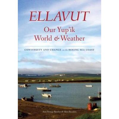 Ellavut / Our Yup'ik World And Weather: Continuity...