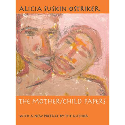 The Mother/Child Papers: With A New Preface By The Author