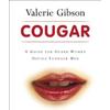 Cougar A Guide For Older Women Dating Younger Men