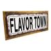 17 Stories Indoor Flavor Town Sign, Wall Art For Café Decor, Bar Decor, Pub Decor, Break Room, Kitchen | 11.9 H x 33.5 W x 0.04 D in | Wayfair