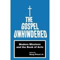 The Gospel Unhindered: Modern Missions And The Book Of Acts