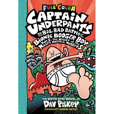 Captain Underpants #6: Captain Underpants and the Big, Bad Battle of the Bionic Booger Boy, Part 1 (