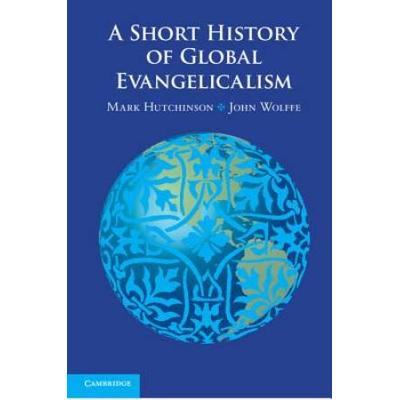 A Short History Of Global Evangelicalism