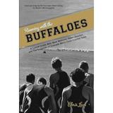 Pre-Owned Running with the Buffaloes: A Season Inside With Mark Wetmore Adam Goucher And The University Of Colorado Mens Cross Country Team Paperback 0762773987 9780762773985 Chris Lear