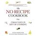 Pre-Owned The No Recipe Cookbook : A Beginner s Guide to the Art of Cooking 9781620876169