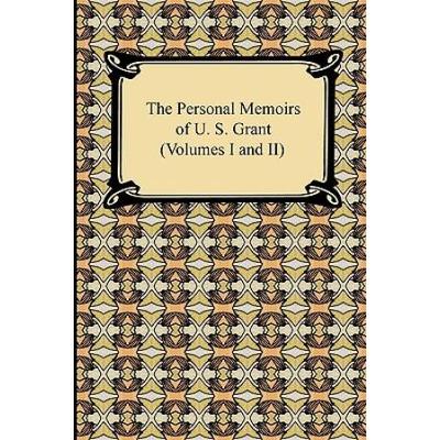 The Personal Memoirs Of U. S. Grant (Volumes I And Ii)