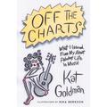 Pre-Owned Off the Charts: What I Learned From My Almost Fabulous Life In Music Paperback Kat Goldman