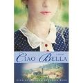 Ciao Bella : A Novel 9780312379926 Used / Pre-owned