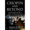 Chopin and Beyond : My Extraordinary Life in Music and the Paranormal 9780470604441 Used / Pre-owned