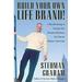 Build Your Own Life Brand! : A Powerful Strategy to Maximize Your Potential and Enhance Your Value for Ultimate Achievement 9780684856971 Used / Pre-owned