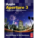 Pre-Owned Apple Aperture 3 : A Workflow Guide for Digital Photographers 9780240521787