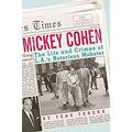 Mickey Cohen : The Life and Crimes of L. A. s Notorious Mobster 9781770410008 Used / Pre-owned