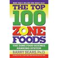 The Top 100 Zone Foods : The Zone Food Science Ranking System 9780060988944 Used / Pre-owned