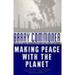 Pre-Owned Making Peace with the Planet 9781565840126