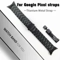 Bracelet de rechange en acier inoxydable pour montre intelligente correa Google Pixel en titane