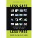 Less Safe Less Free : Why America Is Losing the War on Terror 9781595581334 Used / Pre-owned